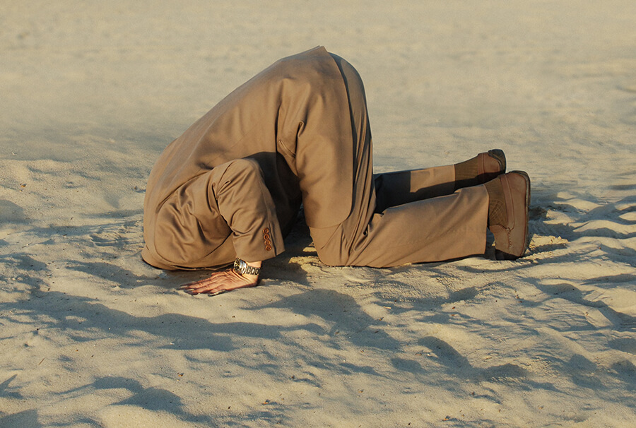 Are You Burying Your Head in the Sand?